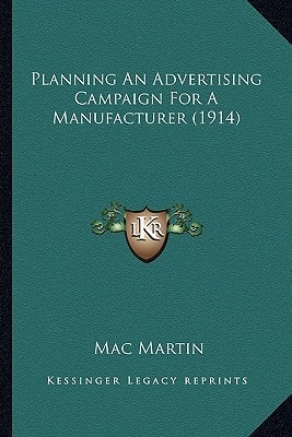 Planning An Advertising Campaign For A Manufacturer (1914)