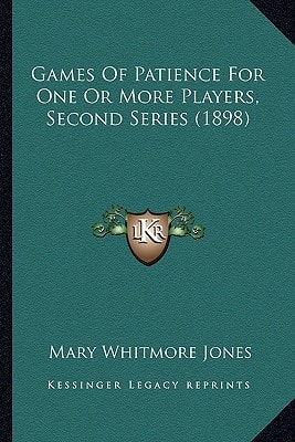 Games Of Patience For One Or More Players, Second Series (1898)