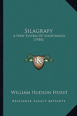 Silagrafy: A New System of Shorthand (1910)