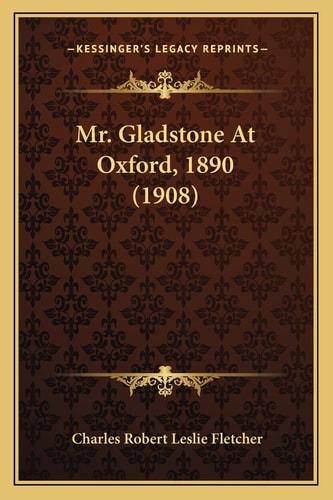 Mr. Gladstone At Oxford, 1890 (1908)