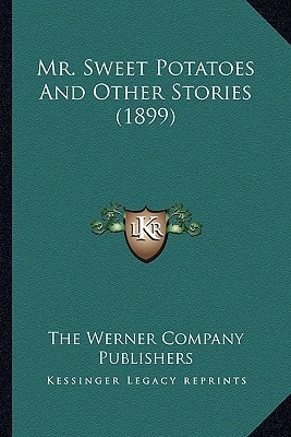 Mr. Sweet Potatoes And Other Stories (1899)