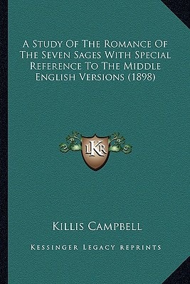 A Study Of The Romance Of The Seven Sages With Special Reference To The Middle English Versions (1898)