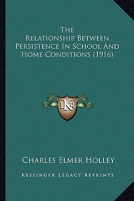 The Relationship Between Persistence In School And Home Conditions (1916)