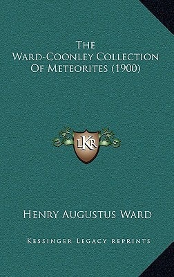 The Ward-Coonley Collection Of Meteorites (1900)