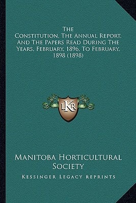 The Constitution, The Annual Report, And The Papers Read During The Years, February, 1896, To February, 1898 (1898)