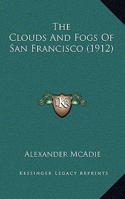 The Clouds And Fogs Of San Francisco (1912)