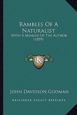 Rambles Of A Naturalist: With A Memoir Of The Author (1859)