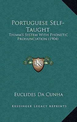 Portuguese Self-Taught: Thimm's System With Phonetic Pronunciation (1904)
