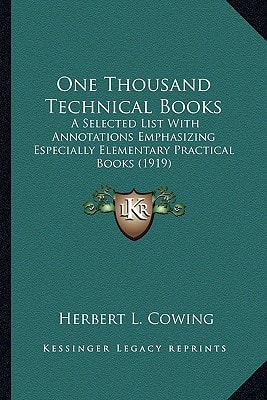 One Thousand Technical Books: A Selected List With Annotations Emphasizing Especially Elementary Practical Books (1919)