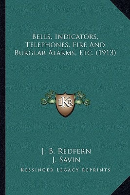 Bells, Indicators, Telephones, Fire And Burglar Alarms, Etc. (1913)