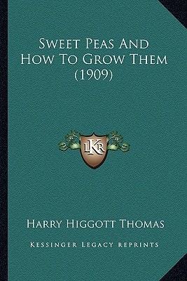 Sweet Peas And How To Grow Them (1909)