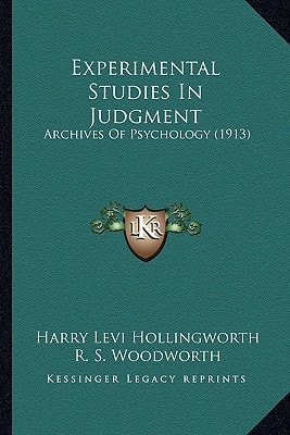 Experimental Studies In Judgment: Archives Of Psychology (1913)