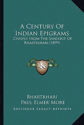 A Century of Indian Epigrams: Chiefly from the Sanskrit of Bhartrihari (1899)