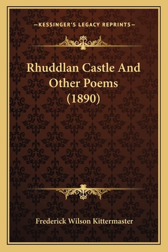 Rhuddlan Castle And Other Poems (1890)