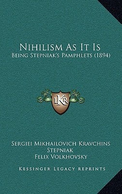 Nihilism As It Is: Being Stepniak's Pamphlets (1894)