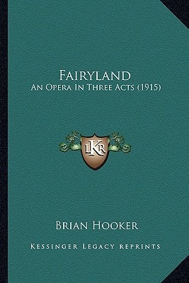 Fairyland: An Opera In Three Acts (1915)