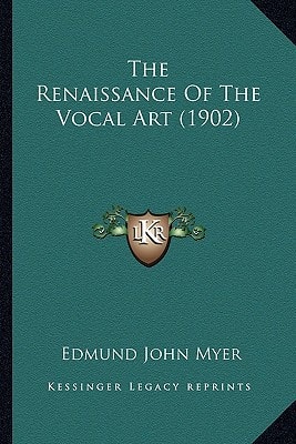 The Renaissance Of The Vocal Art (1902)