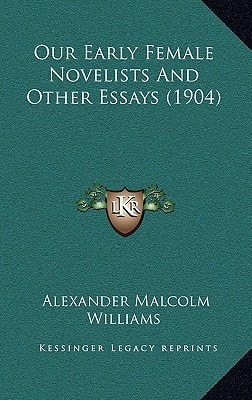Our Early Female Novelists And Other Essays (1904)