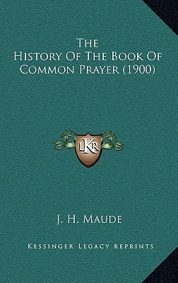 The History Of The Book Of Common Prayer (1900)