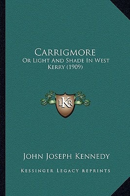 Carrigmore: Or Light And Shade In West Kerry (1909)
