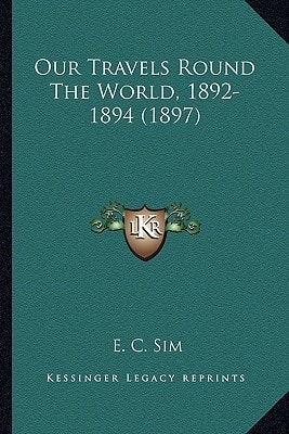 Our Travels Round The World, 1892-1894 (1897)
