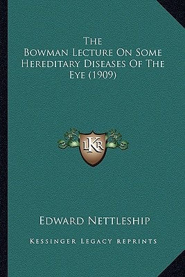 The Bowman Lecture On Some Hereditary Diseases Of The Eye (1909)