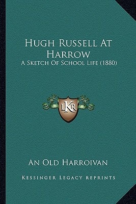 Hugh Russell At Harrow: A Sketch Of School Life (1880)