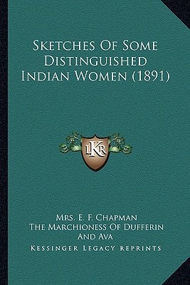 Sketches Of Some Distinguished Indian Women (1891)