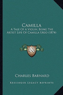 Camilla: A Tale of a Violin, Being the Artist Life of Camilla Urso (1874)