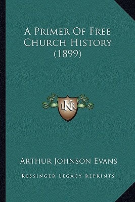 A Primer Of Free Church History (1899)