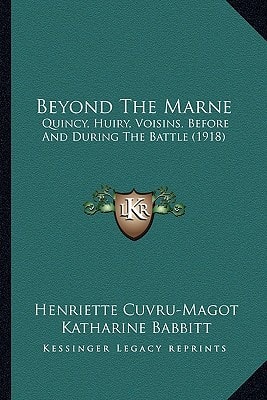 Beyond The Marne: Quincy, Huiry, Voisins, Before And During The Battle (1918)