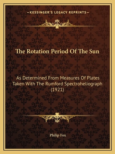 The Rotation Period Of The Sun: As Determined From Measures Of Plates Taken With The Rumford Spectroheliograph (1921)
