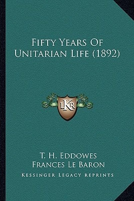 Fifty Years Of Unitarian Life (1892)
