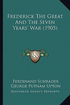 Frederick The Great And The Seven Years' War (1905)