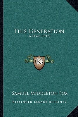 This Generation: A Play (1913)