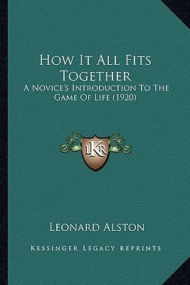 How It All Fits Together: A Novice's Introduction To The Game Of Life (1920)