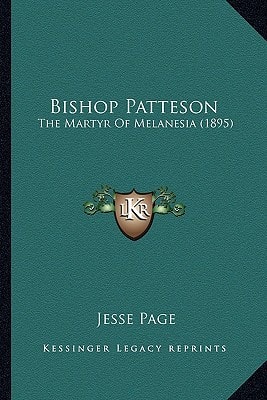Bishop Patteson: The Martyr Of Melanesia (1895)