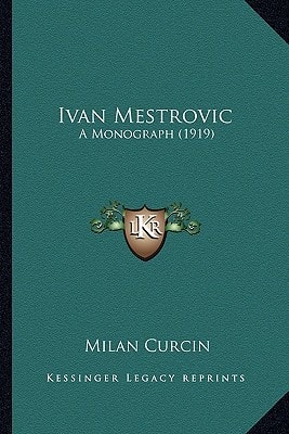 Ivan Mestrovic: A Monograph (1919)