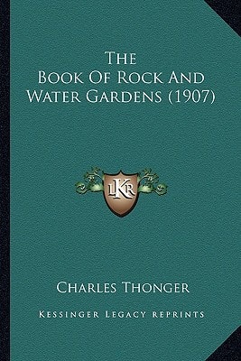 The Book Of Rock And Water Gardens (1907)