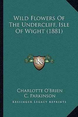 Wild Flowers Of The Undercliff, Isle Of Wight (1881)