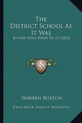 The District School As It Was: By One Who Went To It (1833)