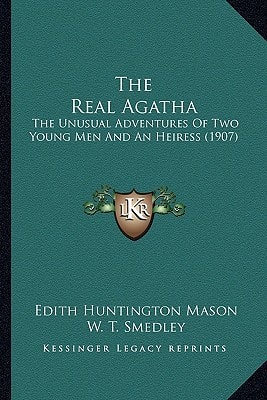 The Real Agatha: The Unusual Adventures Of Two Young Men And An Heiress (1907)