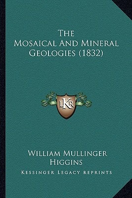 The Mosaical And Mineral Geologies (1832)
