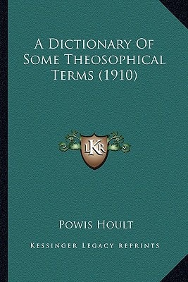 A Dictionary Of Some Theosophical Terms (1910)