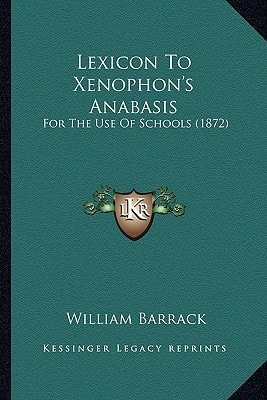 Lexicon To Xenophon's Anabasis: For The Use Of Schools (1872)