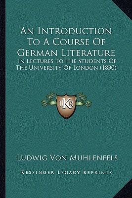 An Introduction To A Course Of German Literature: In Lectures To The Students Of The University Of London (1830)