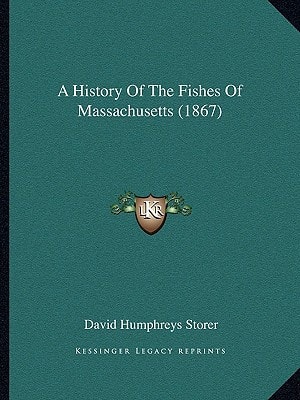 A History Of The Fishes Of Massachusetts (1867)