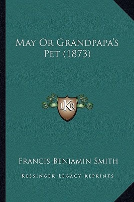May Or Grandpapa's Pet (1873)
