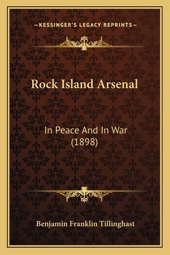 Rock Island Arsenal: In Peace And In War (1898)