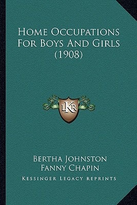 Home Occupations For Boys And Girls (1908)